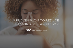 3 proven ways to reduce stress in your workplace immediately